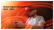 Global Digital Gaming Market (2018 - 2023) (1)