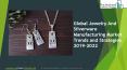 Jewelry And Silverware Manufacturing Global Market Report 2019