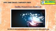 Facility Wizard Users Email List