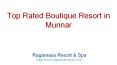 Top Rated Boutique Resort in Munnar PowerPoint PPT Presentation