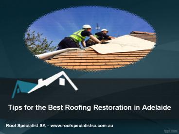 Tips for the Best Roofing Restoration in Adelaide