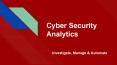 Cyber Security Analytics - Investigate, Manage & Automate PowerPoint PPT Presentation