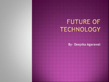 FUTURE OF TECHNOLOGY (1)