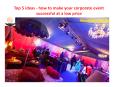 Top 5 ideas - how to make your corporate event successful at a low price PowerPoint PPT Presentation