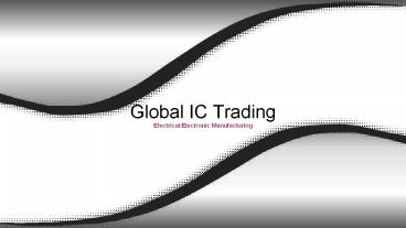 Electrical and Electronic Manufacturing- Global IC Trading