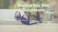 Get Replica Ray Ban Sunglasses Online - Replica Ray Bans Wholesale PowerPoint PPT Presentation