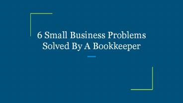 6 Small Business Problems Solved By A Bookkeeper