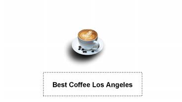Best Coffee Los Angeles