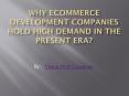 Why Ecommerce Development Companies Hold High Demand in the Present Era? PowerPoint PPT Presentation
