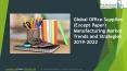 Office Supplies (Except Paper) Manufacturing Market Report 2019
