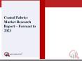 Coated Fabrics Market 2019 Global Market Challenge, Driver, Trends & Forecast to 2023 PowerPoint PPT Presentation