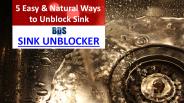 5 Easy Natural Ways to Unblock Sink