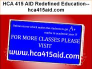 HCA 415 AID Redefined Education--hca415aid.com