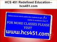 HCS 451 Redefined Education--hcs451.com