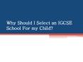 Why Should I Select an IGCSE School For my Child? PowerPoint PPT Presentation