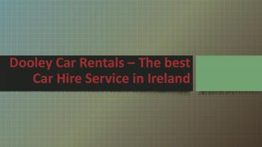 Dooley Car Rental Dublin, Ireland