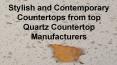 Stylish and Contemporary Countertops from top Quartz Countertop Manufacturers