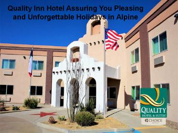 Quality Inn Hotel Assuring You Pleasing and Unforgettable Holidays in Alpine