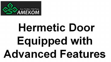 Hermetic Door – Equipped with Advanced Features