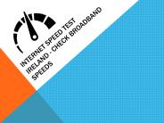 Internet Speed Test Ireland - Check Broadband Speeds