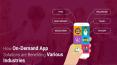 How On-Demand App Solutions are Benefiting Various Industries PowerPoint PPT Presentation