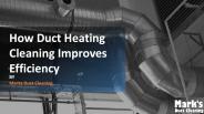 How Duct Heating Cleaning Improves Efficiency