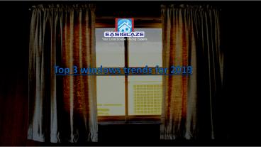 Top 3 windows trends for 2019