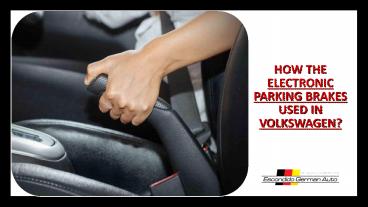 How the Electronic Parking Brakes Used in a Volkswagen