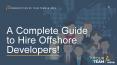 A Complete Guide to Hire Offshore Developers! PowerPoint PPT Presentation