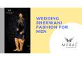 Wedding Sherwani Fashion For Men PowerPoint PPT Presentation