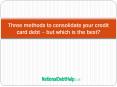 Three methods to consolidate your credit card debt PowerPoint PPT Presentation