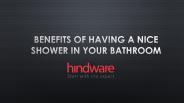 Benefits of Having a Nice Shower in Your Bathroom