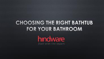 Choosing the Right Bathtub for Your Bathroom