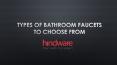 Types of Bathroom Faucets to Choose From PowerPoint PPT Presentation