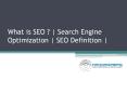 What is SEO ? | Search Engine Optimization | SEO Definition PowerPoint PPT Presentation