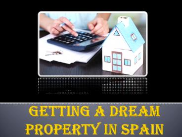 Getting a Dream Property in Spain