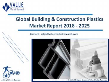 Building & Construction Plastics Market Size, Share, Trends and Forecast 2019-2025