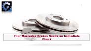 Your Mercedes Brakes Needs an Immediate Check