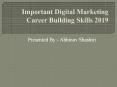 Important Digital Marketing Career Building Skills 2019 PowerPoint PPT Presentation