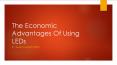 The Economic Advantages Of Using LEDs PowerPoint PPT Presentation