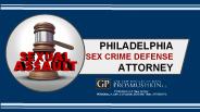 Philadelphia Sex Crime Defense Attorney