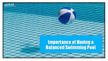 Importance of Having a Balanced Swimming Pool