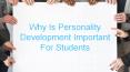 Why Is Personality Development Important For Students PowerPoint PPT Presentation