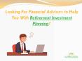 Looking For Financial Advisors to Help You With Retirement Investment Planning PowerPoint PPT Presentation