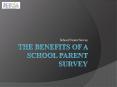 The Benefits of a School Parent Survey (1) PowerPoint PPT Presentation