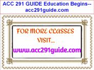 ACC 291 GUIDE Education Begins--acc291guide.com
