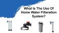 What Is The Use Of Home Water Filtration System PowerPoint PPT Presentation