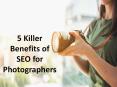5 Killer Benefits of SEO for Photographers PowerPoint PPT Presentation