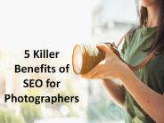 5 Killer Benefits of SEO for Photographers