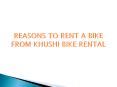 Reason To Rent A Bike From Khushi Bike Rental PowerPoint PPT Presentation